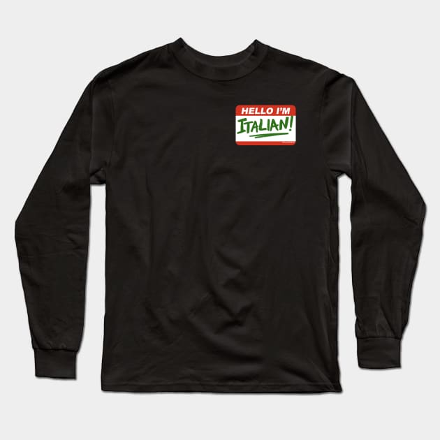 Hello I'm ITALIAN! Long Sleeve T-Shirt by ItalianPowerStore